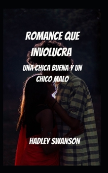 Paperback Romance que involucra: Una chica buena y un chico malo [Spanish] Book