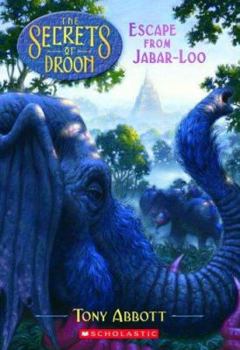 Escape from Jabar-Loo (The Secrets of Droon, #30) - Book #30 of the Secrets of Droon