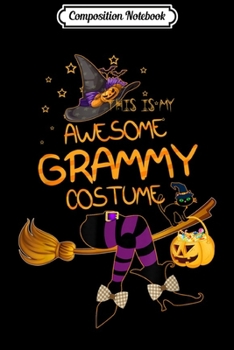 Paperback Composition Notebook: Grandma Costume - This Is My Awesome Grammy Costume Journal/Notebook Blank Lined Ruled 6x9 100 Pages Book