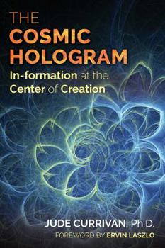 Paperback The Cosmic Hologram: In-Formation at the Center of Creation Book