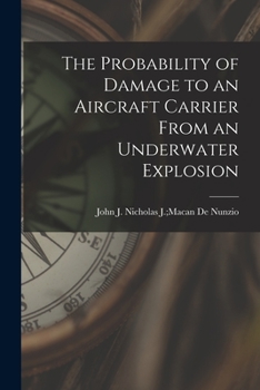 Paperback The Probability of Damage to an Aircraft Carrier From an Underwater Explosion Book