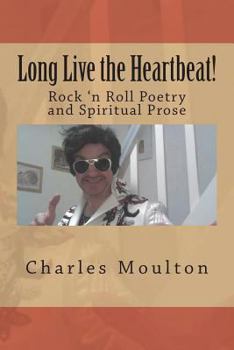 Paperback Long Live the Heartbeat!: Poems about Rock 'n Roll and the Soul! Book