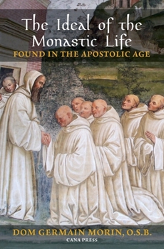 Paperback The Ideal of the Monastic Life Found in the Apostolic Age Book