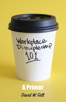 Paperback Workplace Discipleship 101: A Primer Book