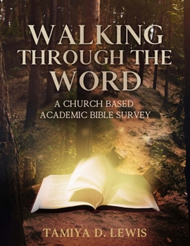 Paperback Walking Through The Word: A Church-Based Academic Bible Survey of the Old and New Testament [Large Print] Book