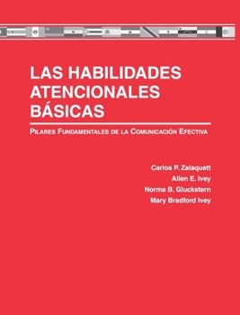 Hardcover Las Habilidades Atencionales Básicas: Pilares Fundamentales de la Comunicación Efectiva [Spanish] Book