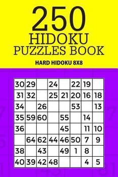 Paperback 250 Hidoku Puzzle Book: Hard Hidoku 8x8 Book