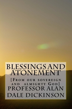 Blessings and Atonement: [From our sovereign and almighty God]