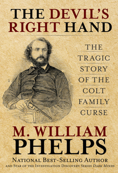 Hardcover Devil's Right Hand: The Tragic Story of the Colt Family Curse Book