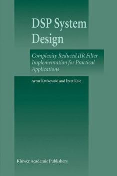 Paperback DSP System Design: Complexity Reduced Iir Filter Implementation for Practical Applications Book