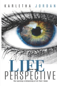 Paperback Life from my Perspective: The Learning & Unlearning of All That I Knew Book