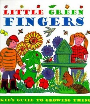 Hardcover Little Green Fingers: A Kid's Guide to Growing Things Book