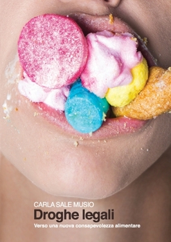 Paperback Droghe legali - Verso una nuova consapevolezza alimentare [Italian] Book