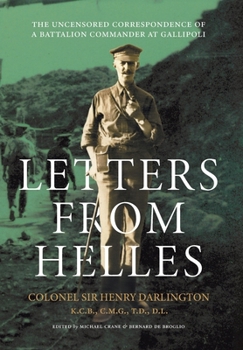 Letters from Helles: The uncensored correspondence of a battalion commander at Gallipoli