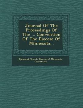 Journal Of The Proceedings Of The ... Convention Of The Diocese Of Minnesota...