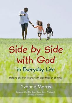 Paperback Side by Side with God in Everyday Life: 28 Bible Stories and Reflections for Exploring Topical Themes with Children Book