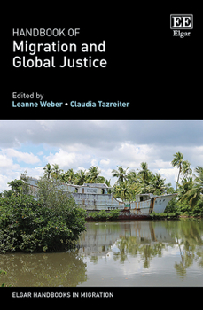 Hardcover Handbook of Migration and Global Justice (Elgar Handbooks in Migration) Book