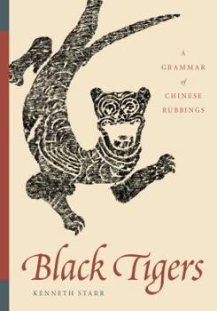 Paperback Black Tigers: A Grammar of Chinese Rubbings Book