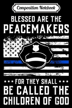 Composition Notebook: Veteran's Day And Memorial Day Gift For Police Officer  Journal/Notebook Blank Lined Ruled 6x9 100 Pages