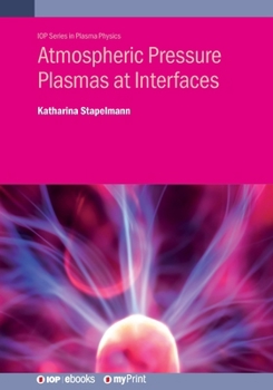 Paperback Atmospheric Pressure Plasmas at Interfaces Book