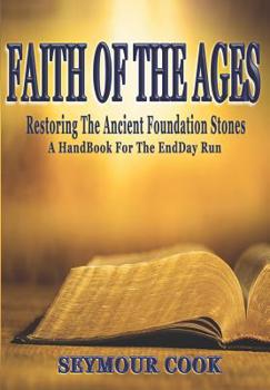 Paperback Faith of the Ages: Restoring the Ancient Foundations Book