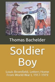 Paperback Soldier Boy: Louis Bromfield, Letters Home From World War I, 1917-1919 Book