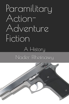 Paperback Paramilitary Action-Adventure Fiction: A History Book
