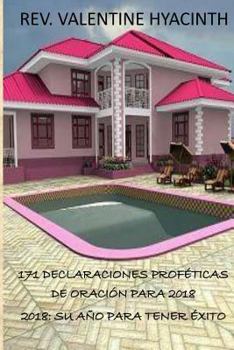 Paperback 171 Declaraciones Profeticas De Oracion Para 2018: 2018: Su Ano Para Tener Exito [Spanish] Book