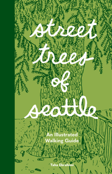 Paperback Street Trees of Seattle: An Illustrated Walking Guide Book