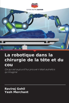 Paperback La robotique dans la chirurgie de la tête et du cou [French] Book