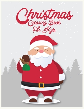 Christmas Coloring Book for Kids : Best Christmas Coloring Book for Kids Best Christmas Gift for Kids 50 Pages Christmas Coloring Book for Kids