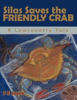 Paperback Silas Saves the Friendly Crab: A Low Country Tale Book