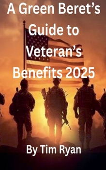Paperback A Green Beret's Guide to Veteran's Benefits 2025 Book