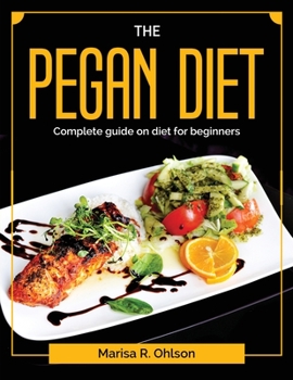 Paperback The pegan diet: Complete guide on diet for beginners Book