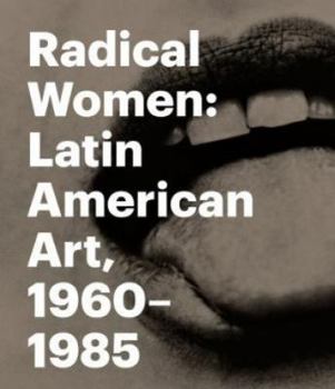 Hardcover Radical Women: Latin American Art, 1960-1985 Book