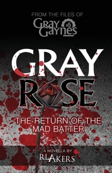 Paperback Gray Rose: The Return of the Mad Batter Book