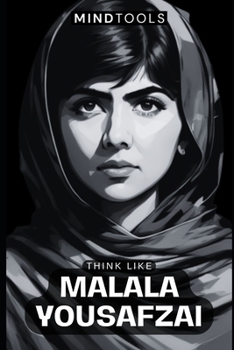 Paperback Think Like Malala Yousafzai: Mental Models For Success In Business And Life Book