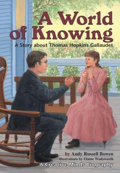 Paperback A World of Knowing: A Story about Thomas Hopkins Gallaudet Book