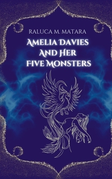 Amelia Davies and Her Five Monsters (The Stories of Different Worlds)