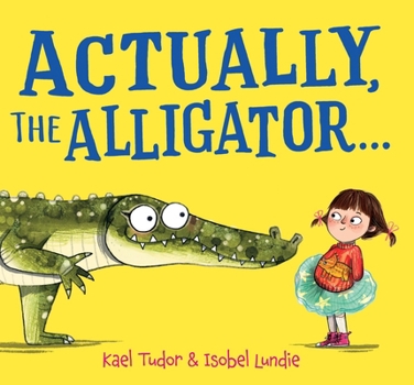 Hardcover Actually, the Alligator . . . (HB) Book