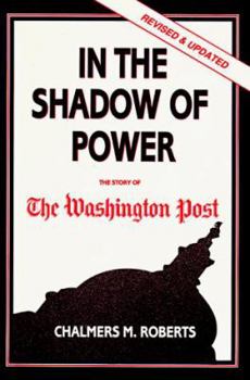 Paperback In the Shadow of Power: The Story of the Washington Post Book