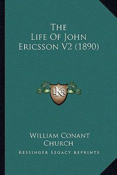 Paperback The Life Of John Ericsson V2 (1890) Book