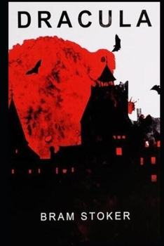 Dracula By Bram Stoker "The Annotated Classic Edition" (Fictional Horror Novel)