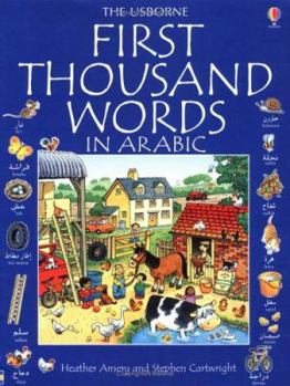 Paperback The Usborne First Thousand Words in Arabic: With Easy Pronunciation Guide Book