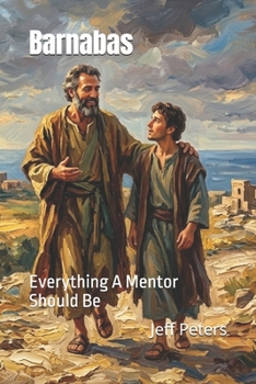 Paperback Barnabas: Everything A Mentor Should Be Book