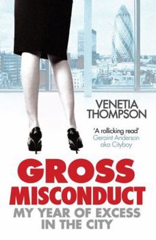 Paperback Gross Misconduct: My Year of Excess in the City Book