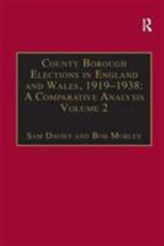 County Borough Elections in England and Wales, 1919-1938: A Comparative Analysis: 2