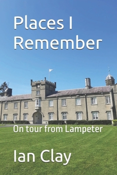 Paperback Places I Remember: On tour from Lampeter (It was 40 years ago today) Book