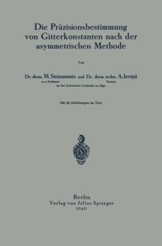 Paperback Die Präzisionsbestimmung Von Gitterkonstanten Nach Der Asymmetrischen Methode [German] Book