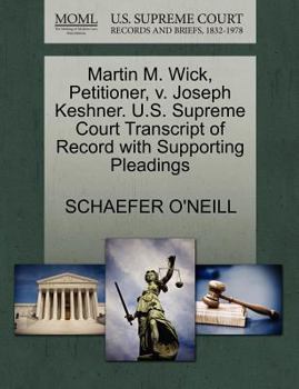 Martin M. Wick, Petitioner, v. Joseph Keshner. U.S. Supreme Court Transcript of Record with Supporting Pleadings
